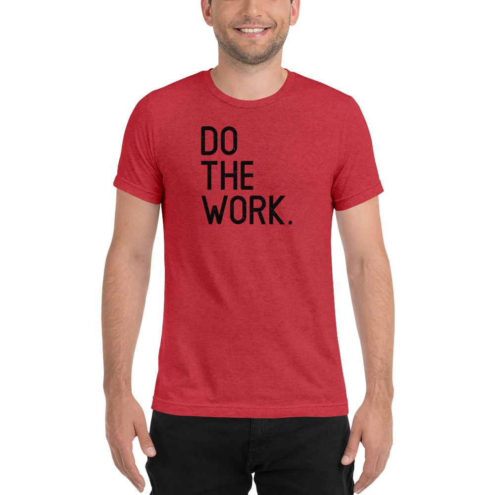 Do The Work – Short sleeve t-shirt – Living Long, Dying Well
